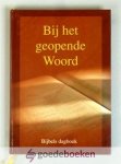 Blok, ds. B.J. van Boven, ds. C. Neele, ds. C. Hogchem, ds. J.W. Verweij, ds .G. van Manen, ds. J.J. van Eckeveld, ds. P. Melis, ds. A. Verschuure, ds. D. de Wit, ds. J.M.D. de Heer, Ds. P. - Bij het geopende Woord 2009 --- Bijbels dagboek door predikanten van de Gereformeerde Gemeenten