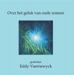 Eddy Vaernewyck - Over het geluk van oude zomers