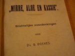 Doekes; Ds. G. - "Mirre, Aloe en Kassie" - Sichtelijke Overdenkingen