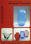 KRISTALUNIE - Kley-Blekxtoon A. van der: - Kristalunie Maastricht