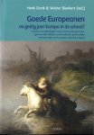 Henk Oonk, Wolter Blankert - Goede Europeanen na zestig jaar Europa in de school? Actuele ontwikkelingen, historische achtergronden, gesneuvelde taboes, commentaren, persoonlijke herinneringen en Europees cultureel erfgoed
