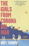 Rufi Thorpe - The Girls from Corona del Mar