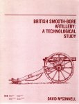 McCONNELL, David - British Smooth-Bore Artillery: A techonlogical study to support identification, acquisition, restoration, reproduction, and interpretation of artillery at national historic parks in Canada.