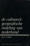 Voster W. - DE CULTUREEL-GEOGRAFISCHE INDELING VAN NEDERLAND.