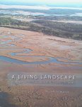 Arnoldussen, Stijn - A living landscape. Bronze age settlement sites in the Dutch river area (c. 2000-800 BC)