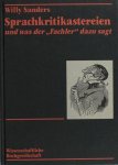 Sanders, Willy. - Sprachkritikastereien. Und was der "Fachler" dazu sagt. Sanders, Willy. - Sprachkritikastereien. Und was der "Fachler" dazu sagt.