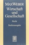 WEBER, M. - Wirtschaft und Gesellschaft. Die Wirtschaft und die gesellschaftlichen Ordnungen und Mächte. Nachlass. Teilband 3: Recht. Herausgegeben von Werner Gephart und Siegfried Hermes.