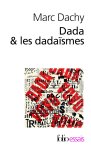 Marc Dachy - Dada & les dadaïsmes