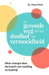 Anne Fleck - De Gezonde Weg Uit Het Doolhof Van Vermoeidheid