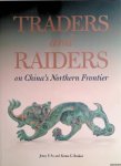 So, Jenny F. & Emma C. Bunker - Traders and Raiders on China's Northern Frontier