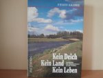 Johann Kramer - Kein Deich Kein Land Kein Leben .Kust bescherming aan de Noordzee Dijken