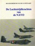 Robinson, Anthony .. Met veel kleuren foto`s en tekeningen - De Luchtstrijdkrachten Van de Navo .. De geschiedenis van de luchtvaart
