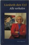 Liesbeth Den Uyl - Alle verhalen