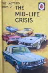 Hazeley, J.A. and J.P. Morris - The Ladybird Book of the Mid-Life Crisis (series Ladybird Books for Grown-ups)