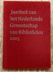 NEDERLANDS GENOOTSCHAP VAN BIBLIOFIELEN. - Jaarboek van het Nederlands Genootschap van Bibliofielen 2003 - XI