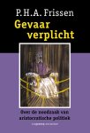 P.H.A. Frissen - Gevaar verplicht over de noodzaak van aristocratische politiek P.H.A. Frissen - Gevaar verplicht over de noodzaak van aristocratische politiek