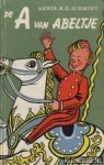 Schmidt, Annie M.G. - De A van Abeltje