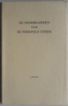 Douma J - De onmisbaarheid van de personele ethiek Rede uitgesproken bij de aanvaarding ambt hoogleraar in de ethiek 8 sept 1970