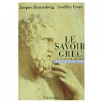 BRUNSCHWIG, Jacques & LLOYD, Geoffrey - Le Savoir Grec; Dictionnaire Critique
