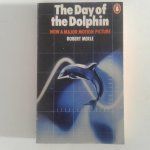 Merle, Robert - The Day of the Dolphin ; Now a major motion picture Merle, Robert - The Day of the Dolphin ; Now a major motion picture