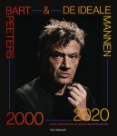 Bart Peeters 78747 - Bart Peeters & De Ideale Mannen 2000-2020 Alle teksten en al eens een foto en zo