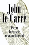 John Le Carre 232102 - Een broze waarheid