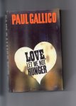 Gallico Paul - Love, let me not Hunger