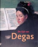Sillevis, John & Esther Darley & Fran,coise Heilbrun - De tijd van Degas