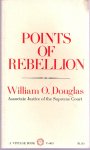William Orville Douglas - Points  of rebellion - associate justice of the surprime court