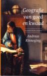 Kinneging, Andreas - Geografie van goed en kwaad / filosofische essays