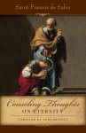 Francis De Sales - Consoling Thoughts On Eternity