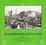 Feringa, M.M.S. / Voet, H.A. - De stadsdriehoek van Rotterdam. Deel 2. De westelijke waterstad tussen Boompjes, Blaak en Schiedamsesingel