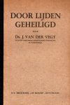 Vegt, Ds. J. van der - Vegt, Ds. J. van der-Door lijden geheiligd Vegt, Ds. J. van der - Vegt, Ds. J. van der-Door lijden geheiligd