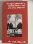Hardtwig, Wolfgang / Wolfgang Hardtwig 1990 (DTV ; 4539) - Geschichtskultur und Wissenschaft