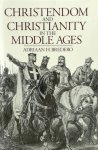 Adriaan H. Bredero - Christendom and Christianity in the Middle Ages