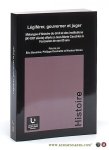 Bousmar, Éric / Philippe Desmette / Nicolas Simon. - Légiférer, gouverner et juger. Mélanges d'histoire du droit et des institutions, IXe-XXIe siècle, offerts à Jean-Marie Cauchies à l'occasion de ses 65 ans.