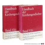 Aubert, Roger / Jedin, Hubert (Hg.) - Die Kirche in der Gegenwart. Band VI, Erster Halbband: Die Kirche zwischen Revolution und Restauration. Zweiter Halbband: Die Kirche zwischen Anpassung und Widerstand (1789–1914). [2 volumes].