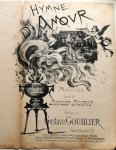 Goublier, Gustave: - Hymne d`amour! Mélodie, poésie de Charles Giugno. Piano & Chant