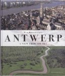 ROBBERECHTS, WIM. - Antwerp. A view from the sky.