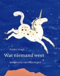 Tonke Dragt - Wat niemand weet Tonke Dragt - Wat niemand weet