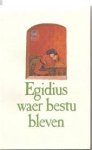 Janssens, Jozef D. / Uyttersprot, Veerle / Dewachter, Lieve - Egidius waer bestu bleven. Liederen uit het Gruuthuse-manuscript