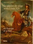 RORIVE, Jean-Pierre. - La guerre de siege sous Louis XIV en Europe et a Huy RORIVE, Jean-Pierre. - La guerre de siege sous Louis XIV en Europe et a Huy