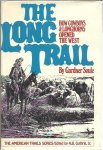 SOULE, Gardner - The Long Trail. How Cowboys & Longhorns opened the West.