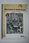 Boheemen, P. van; Lof, N.J.P. van der; Meurs, E. van - Het Boek In Nederland In de 16e Eeuw