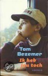 Tom Bezemer - Ik Heb Jou Toch