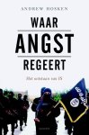 Andrew Hosken - Waar angst regeert: het ontstaan van IS