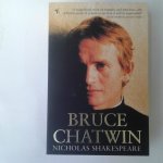 Shakespeare, Nicholas - Bruce Chatwin Shakespeare, Nicholas - Bruce Chatwin