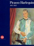 BOIS, Yve-Alain [Ed.] - Picasso Harlequin 1917-1937. [New - Text in English].