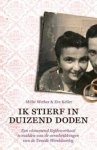 Werber, Millie, Keller, Eve - Ik stierf in duizend doden - een vlammend liefdesverhaal te midden van de verschrikkingen van de Tweede Wereldoorlog Werber, Millie, Keller, Eve - Ik stierf in duizend doden - een vlammend liefdesverhaal te midden van de verschrikkingen van de Tweede Wereldoorlog