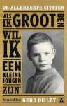 Gerd de Ley - Als ik groot ben wil ik een kleine jongen zijn